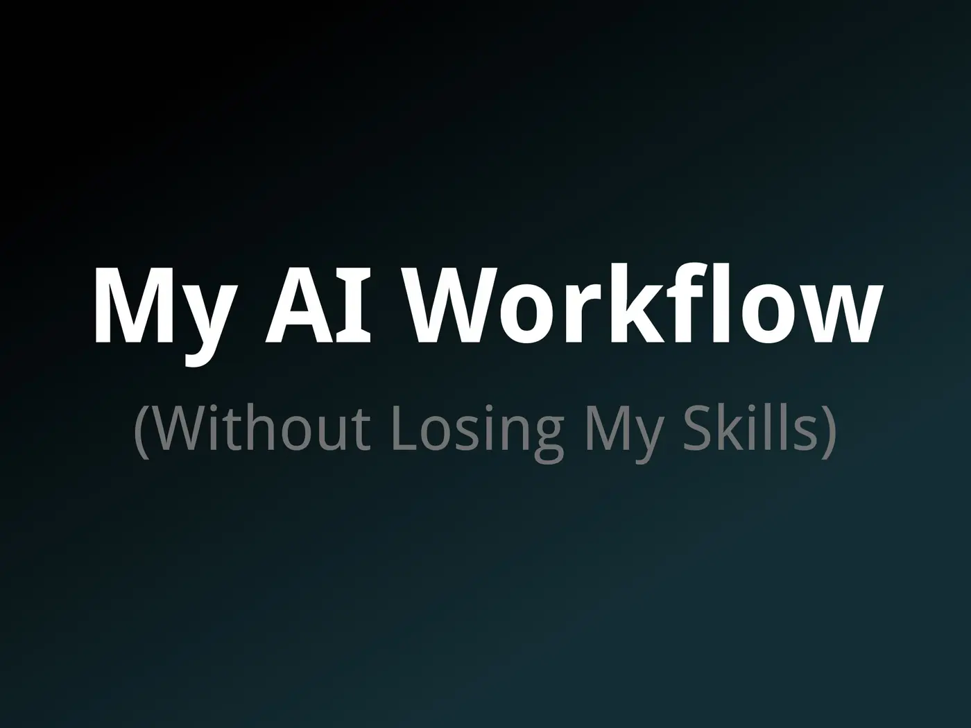 my ai workflow without losing my skills