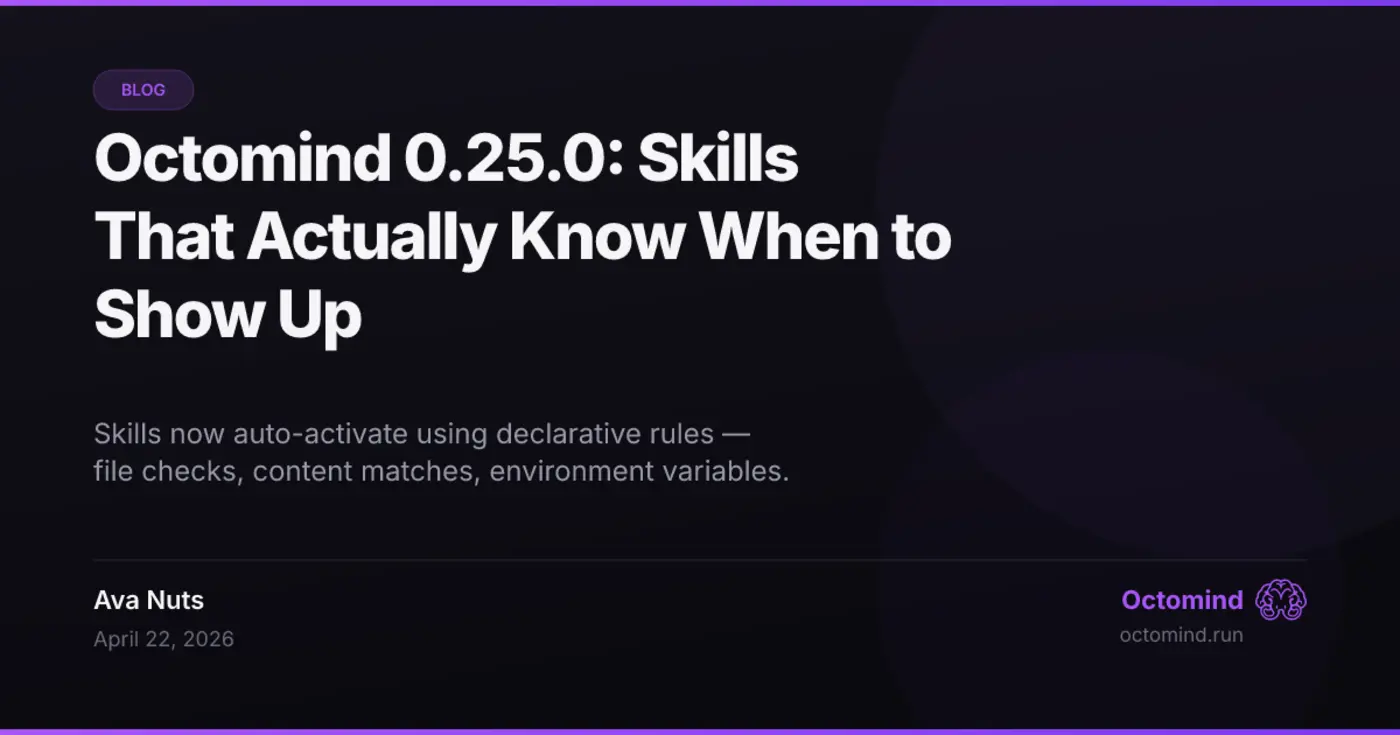 octomind 0250 skills that autoactivate using declarative rules