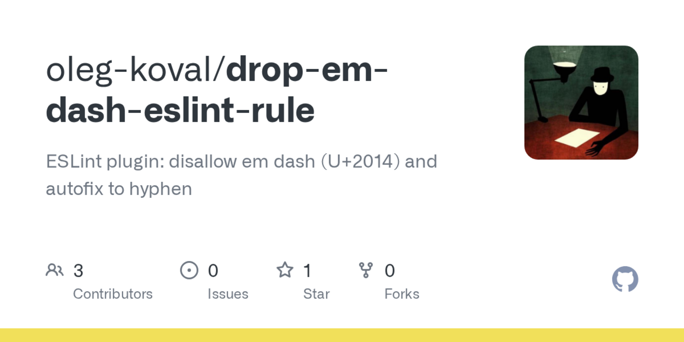 show hn one eslint rule to kill the quotchatgpt em dashquot in your codebase