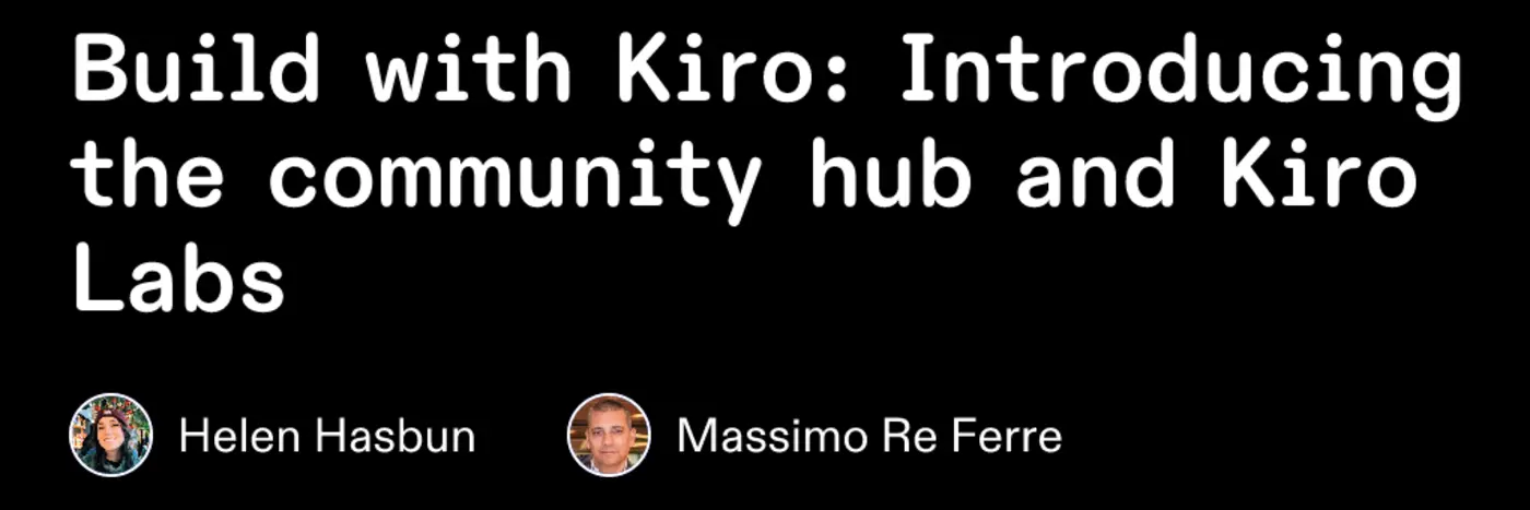 build with kiro introducing the community hub and kiro labs