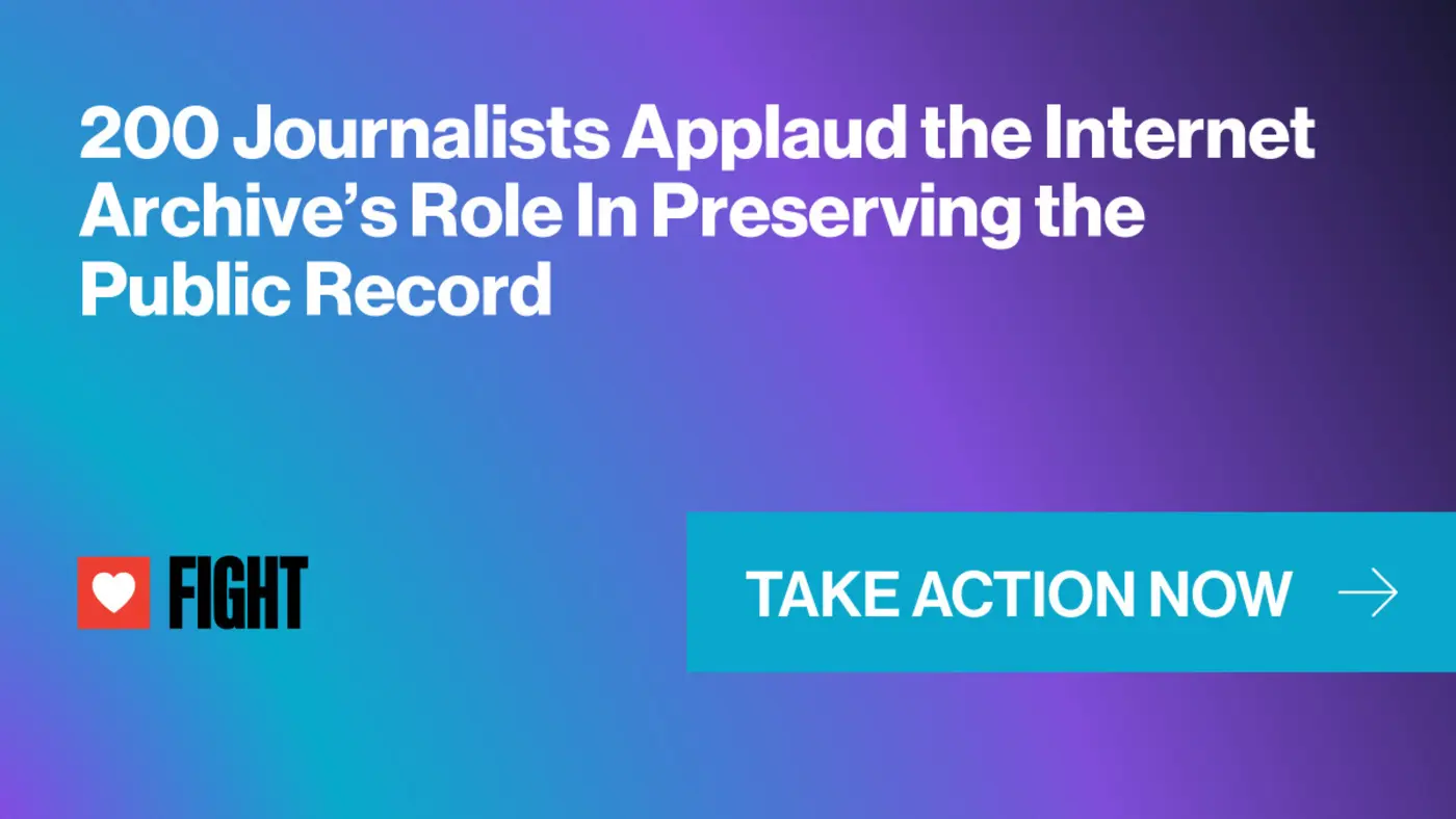 200 journalists applaud the internet archivex27s role in preserving public record