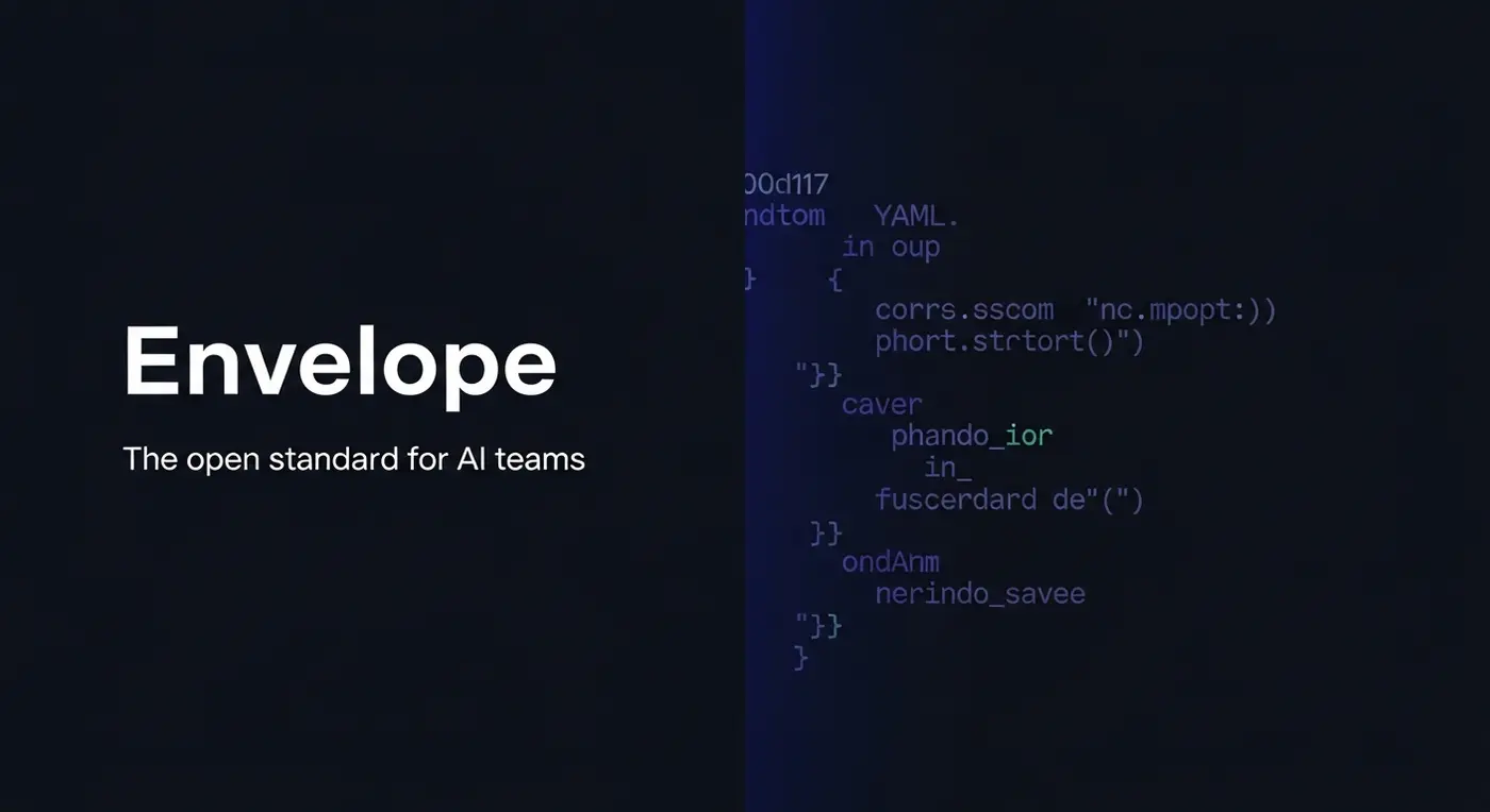 show hn open envelope an open schema for defining ai agent teams