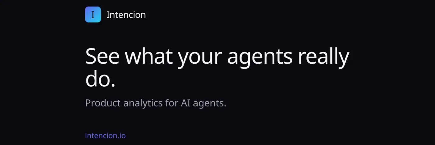 show hn intencion product analytics that improves your ai agents continuously