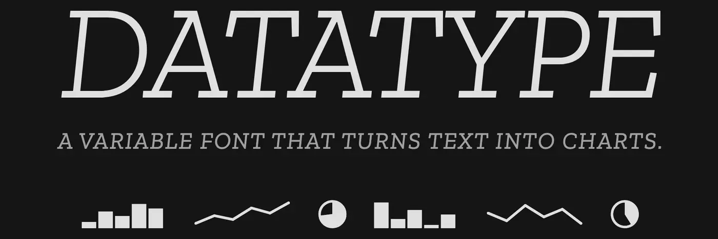 datatype variable font that turns text into charts