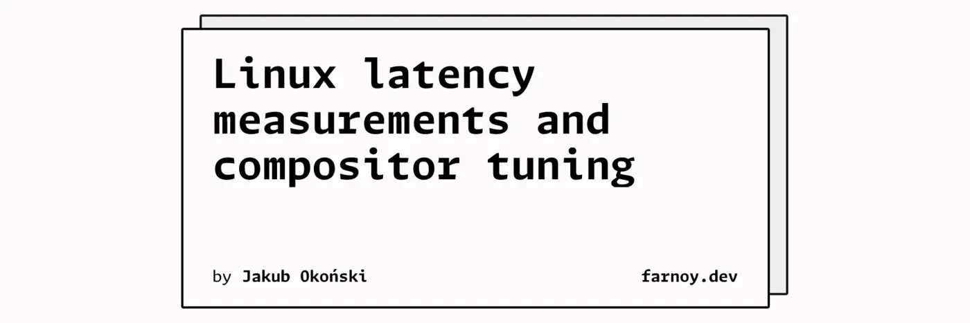 linux latency measurements and compositor tuning