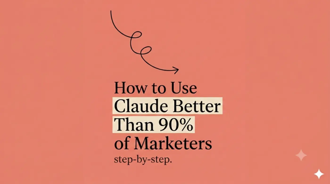 how to use claude better than 90 of marketers