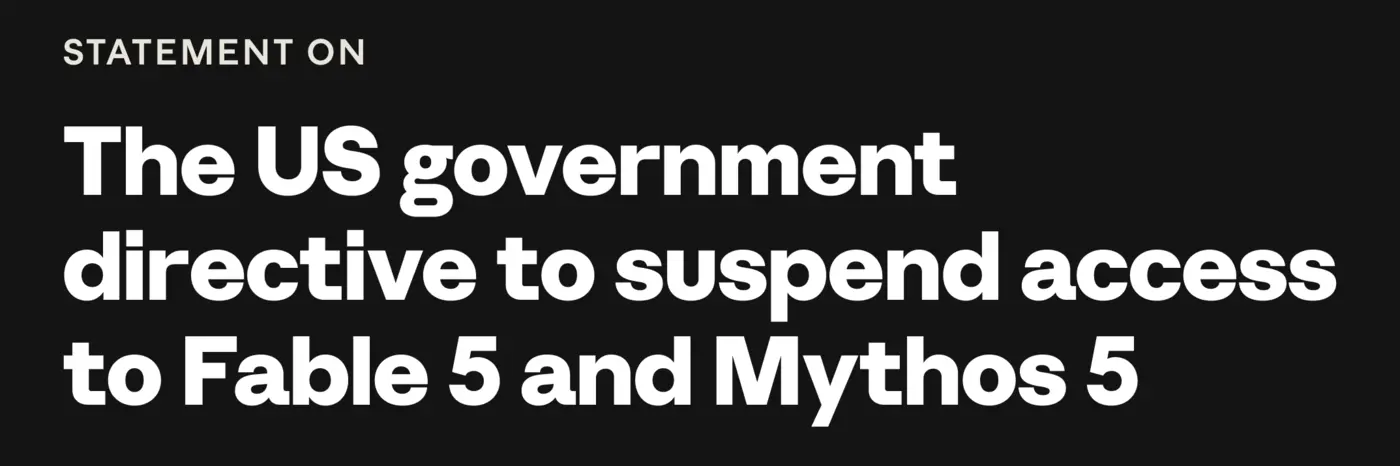 us government directive to suspend access to fable 5 and mythos 5