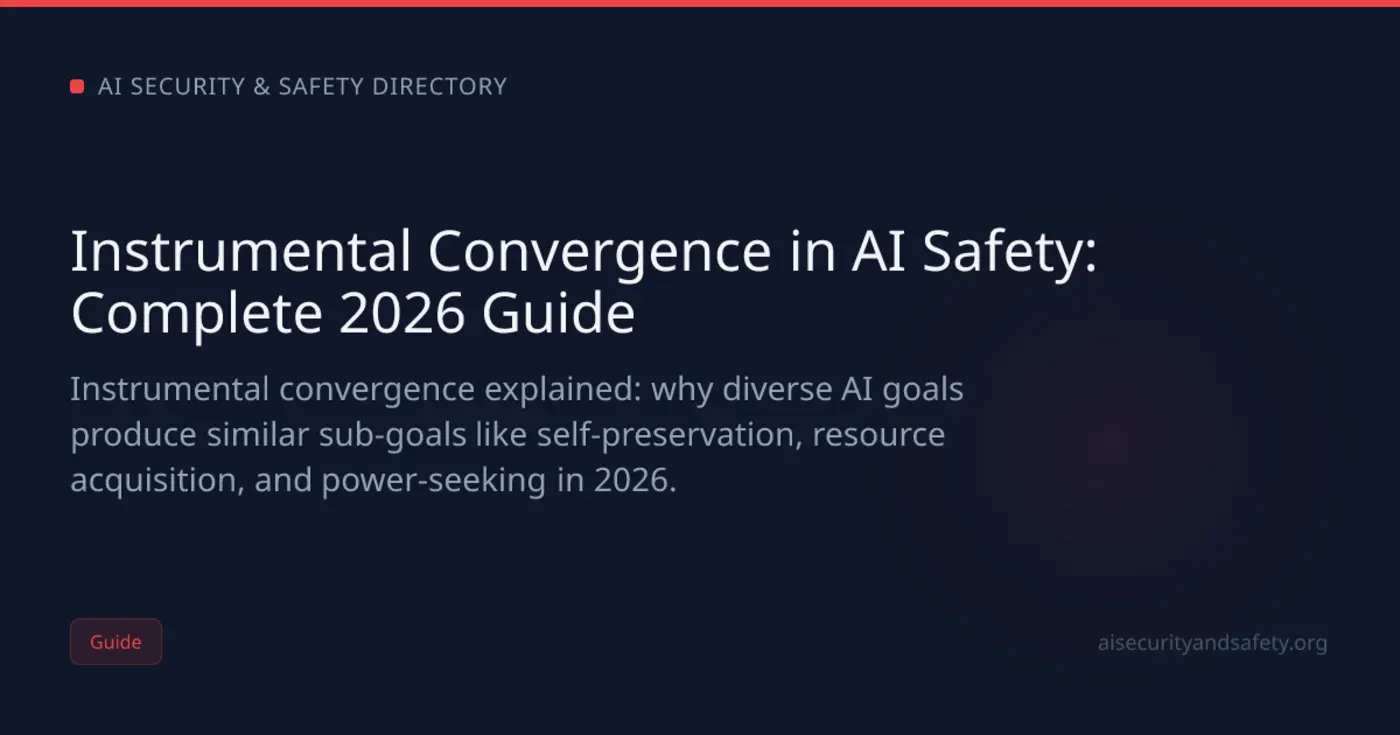 instrumental convergence in ai safety complete 2026 guide