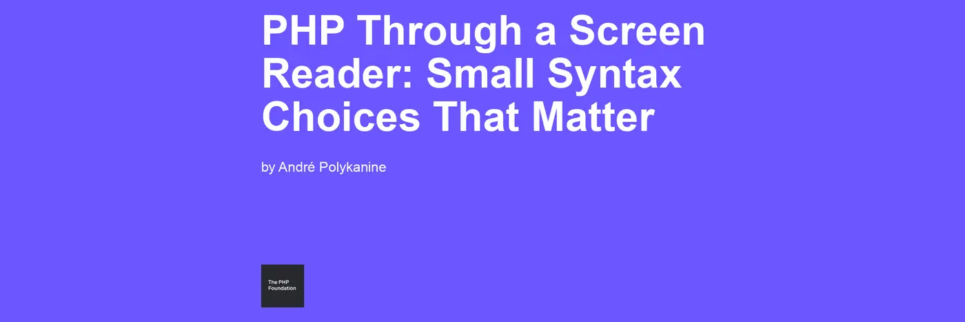 php through a screen reader small syntax choices that matter