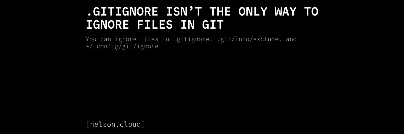 gitignore isnx27t the only way to ignore files in git