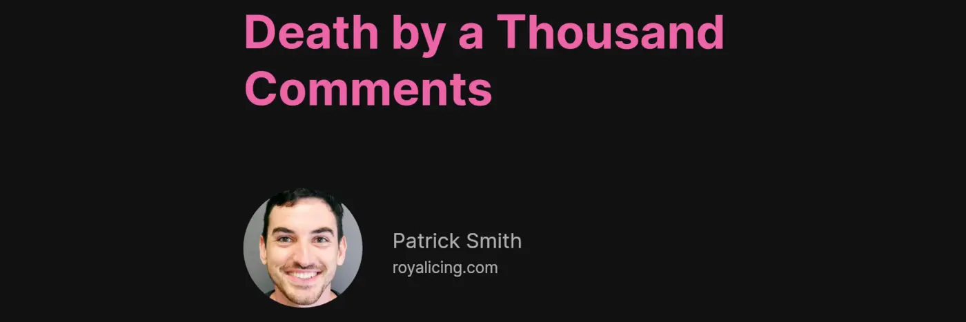 death by a thousand comments