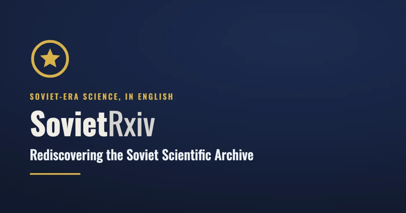 sovietrxiv rediscovering the soviet scientific archive in english