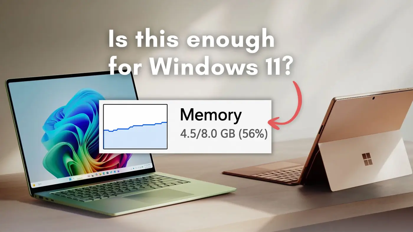 microsoft admits 8gb ram is fine for windows 11 after years of pushing 16gb