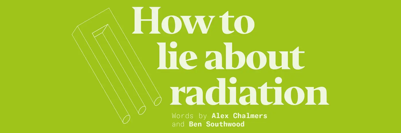 the radiation exposure lie