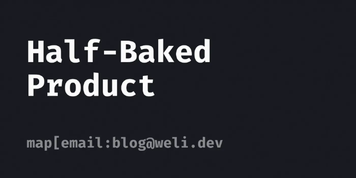 halfbaked product