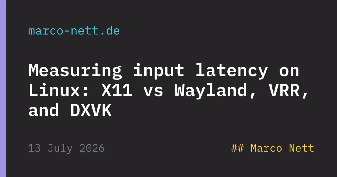 measuring input latency on linux x11 vs wayland vrr and dxvk