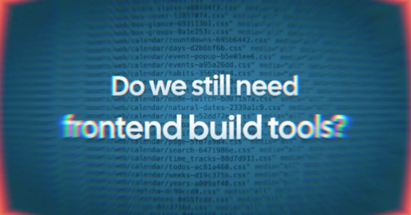 do we still need build tools