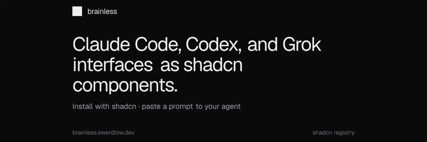 brainless shadcn components that look like claude code codex and grok