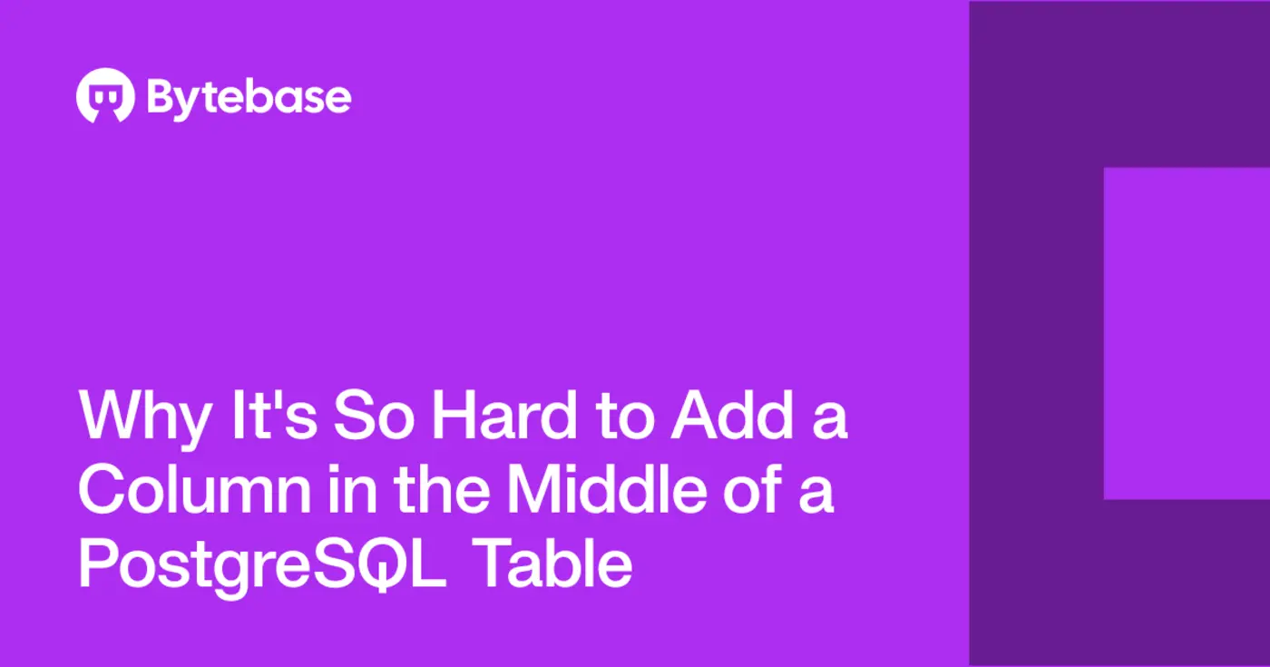 why itx27s so hard to add a column in the middle of a postgresql table