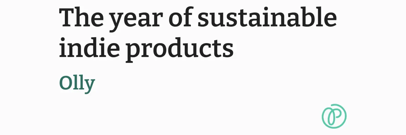 the year of sustainable indie products