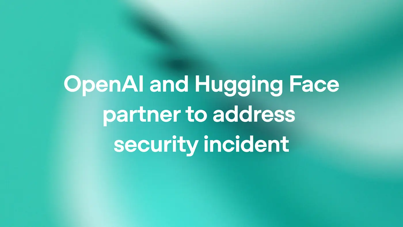 openai and hugging face address security incident during model evaluation