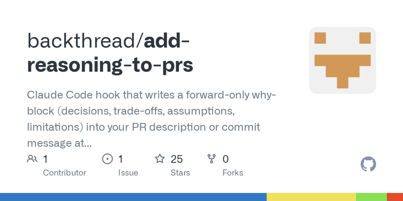 show hn addreasoningtoprs a hook that adds unnoticed assumptions to pr desc