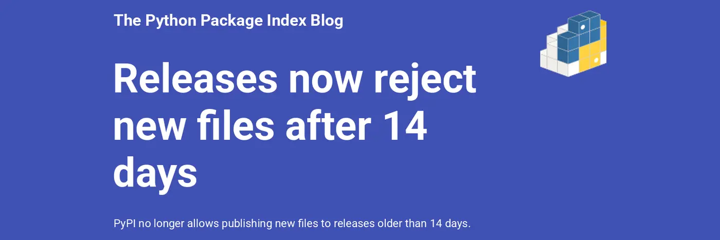 pypi blog releases now reject new files after 14 days