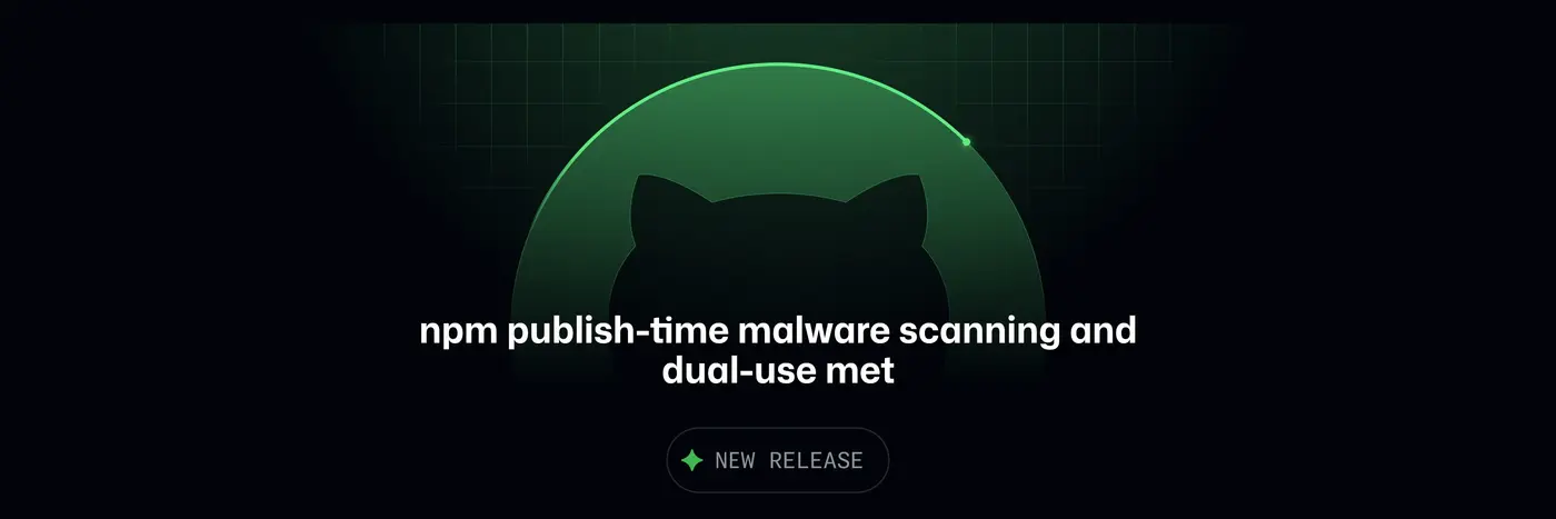 npm publishtime malware scanning and dualuse metadata