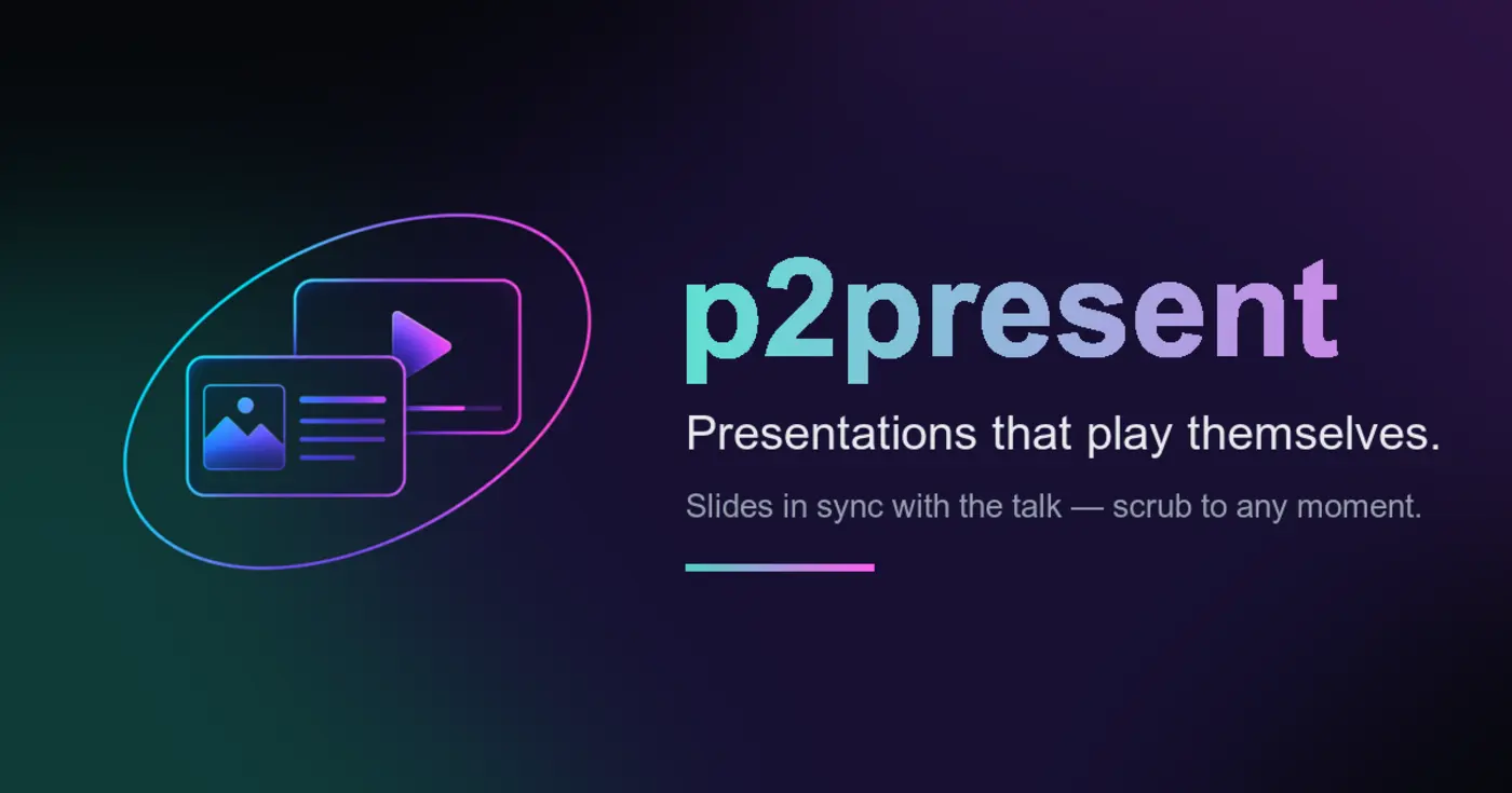 show hn p2present slides and talk video in sync preserved on any storage