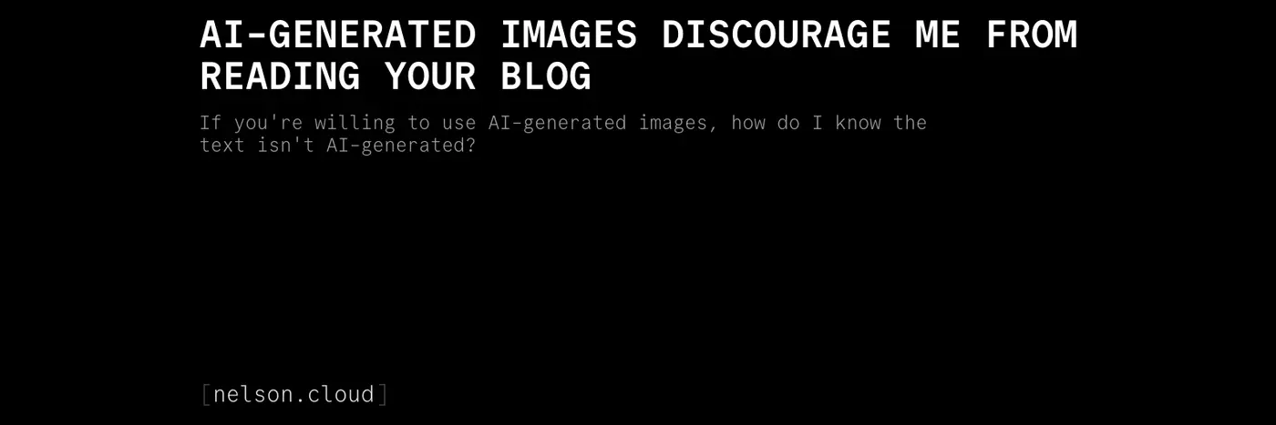 aigenerated images discourage me from reading your blog