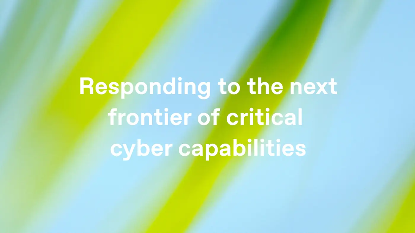 responding to the next frontier of critical cyber capabilities