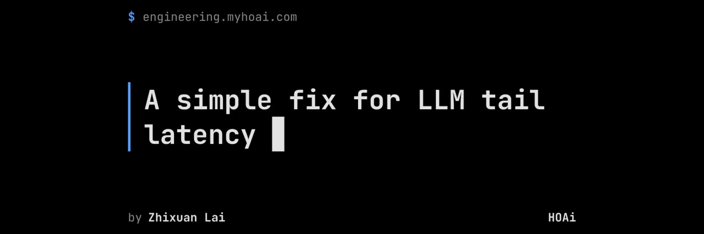 a simple fix for llm tail latency