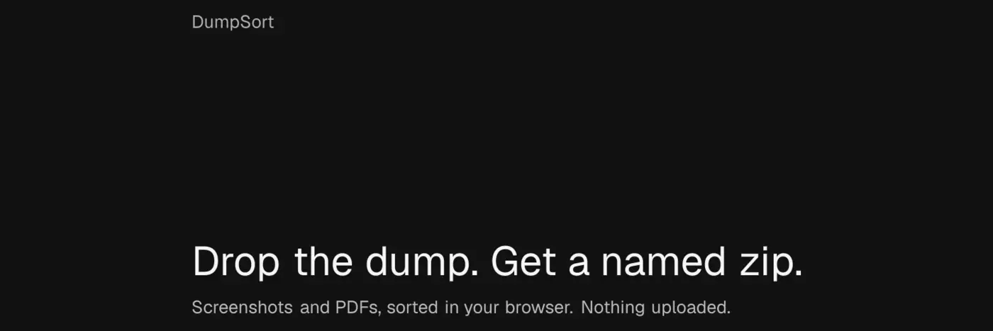 show hn dumpsort drop screenshotspdfs get a named zip browseronly