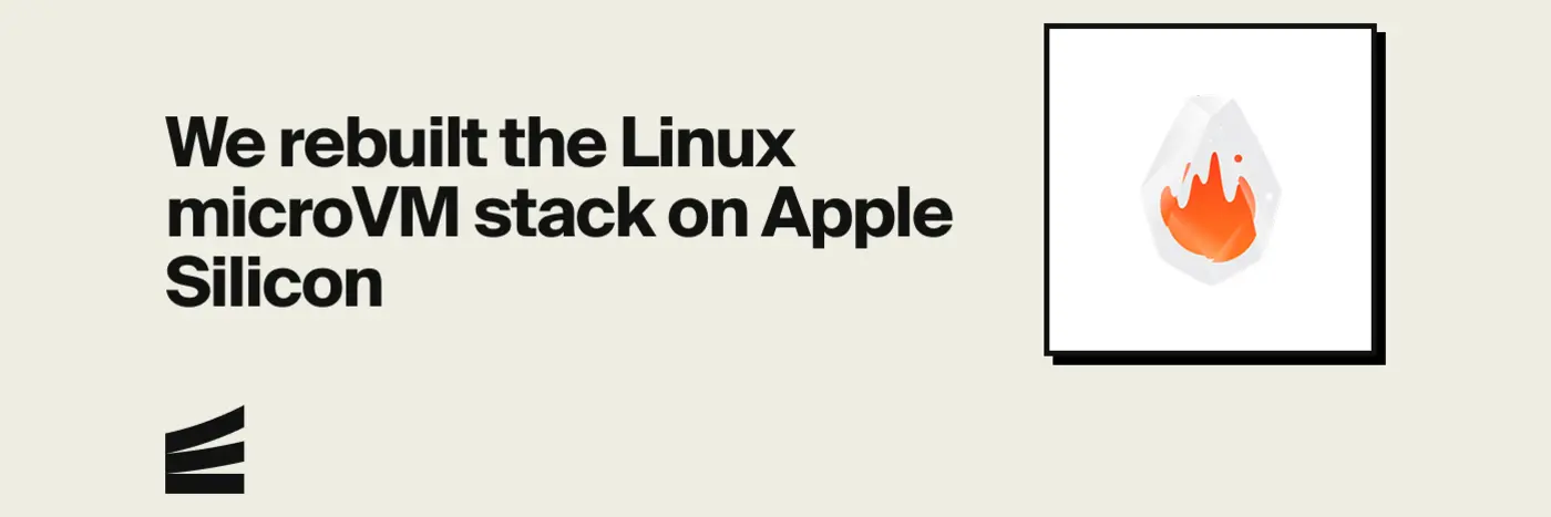 we rebuilt the linux microvm stack on apple silicon