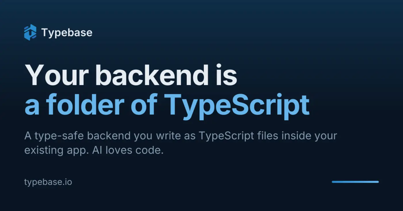 show hn typebase a singlefolder back end you write in typescript