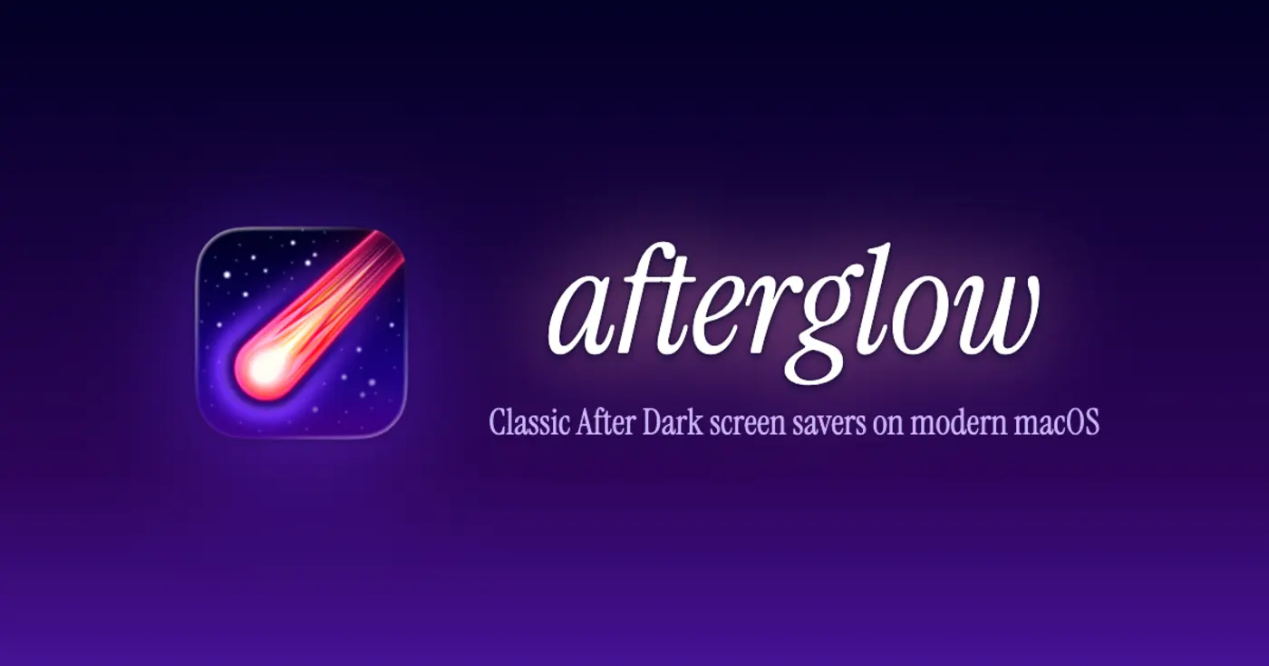 afterglow run classic after dark screen savers on modern macos