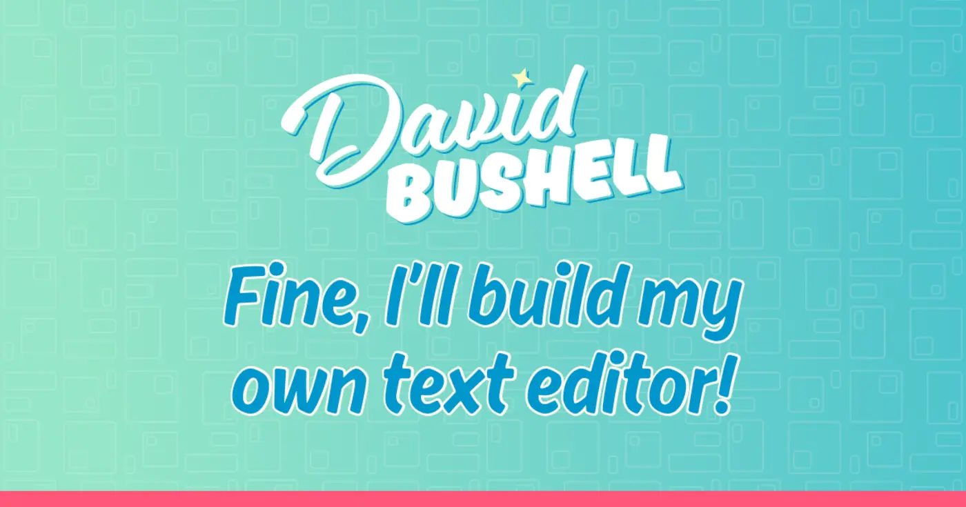 fine ix27ll build my own text editor