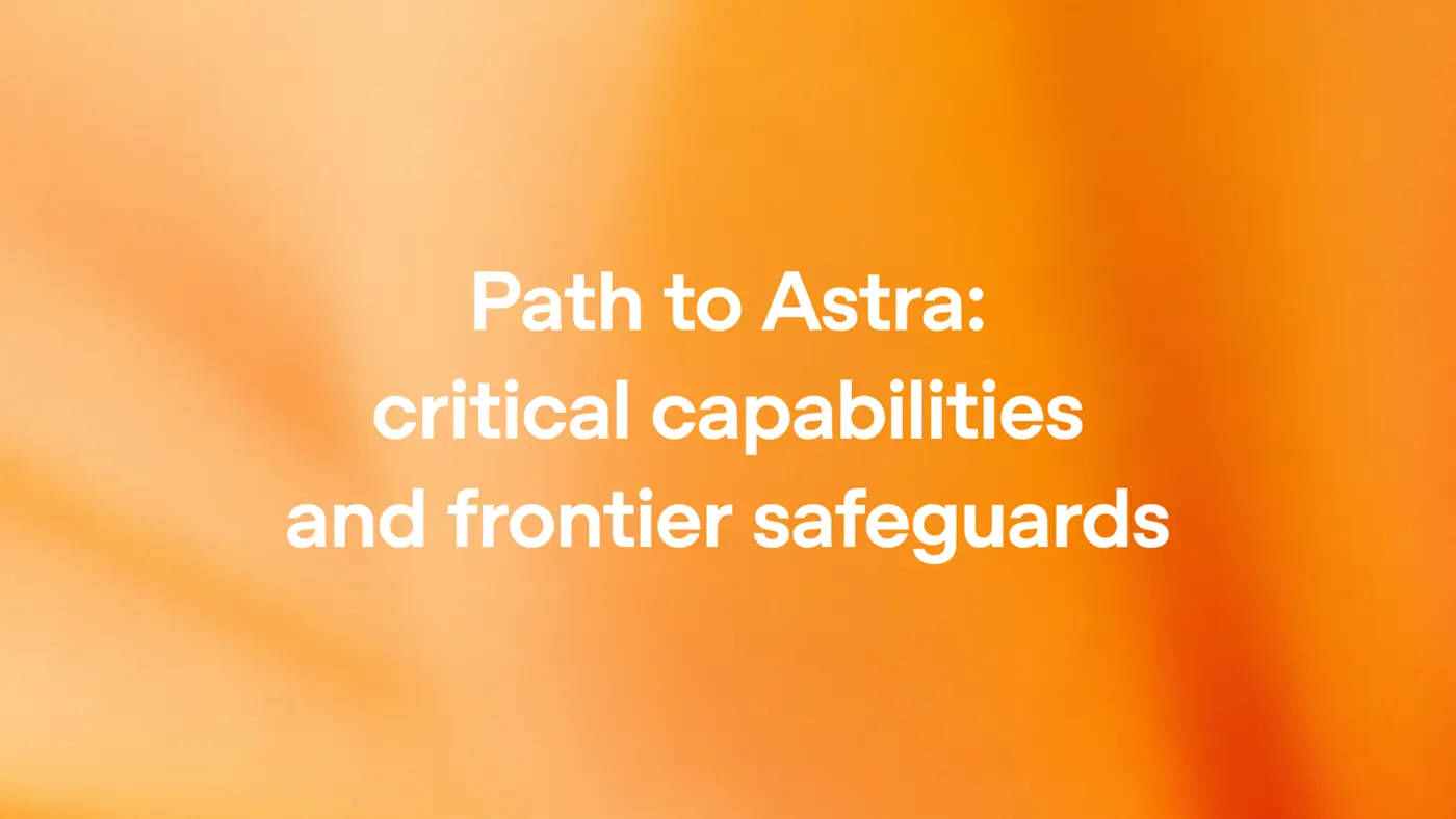 path to astra critical capabilities and frontier safeguards