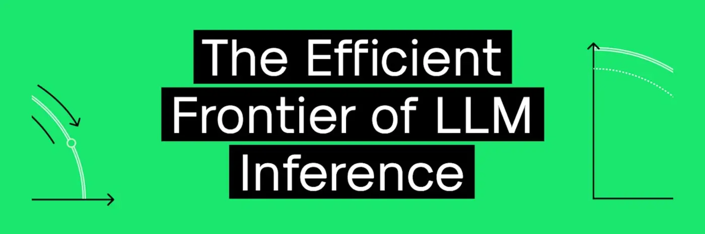 the efficient frontier of llm inference