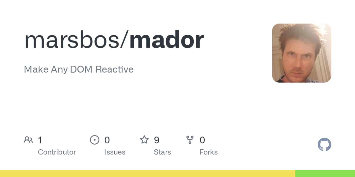show hn mador make any dom reactive with a tiny 80line proxy state tuple