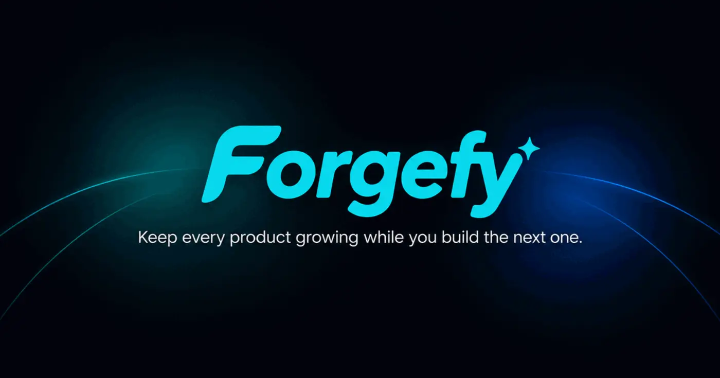 forgefy keep every product growing while you build the next one