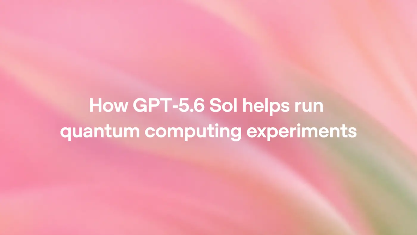 how gpt56 sol helps run quantum computing experiments