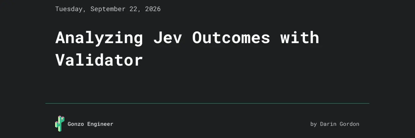 analyzing jev outcomes with a validator