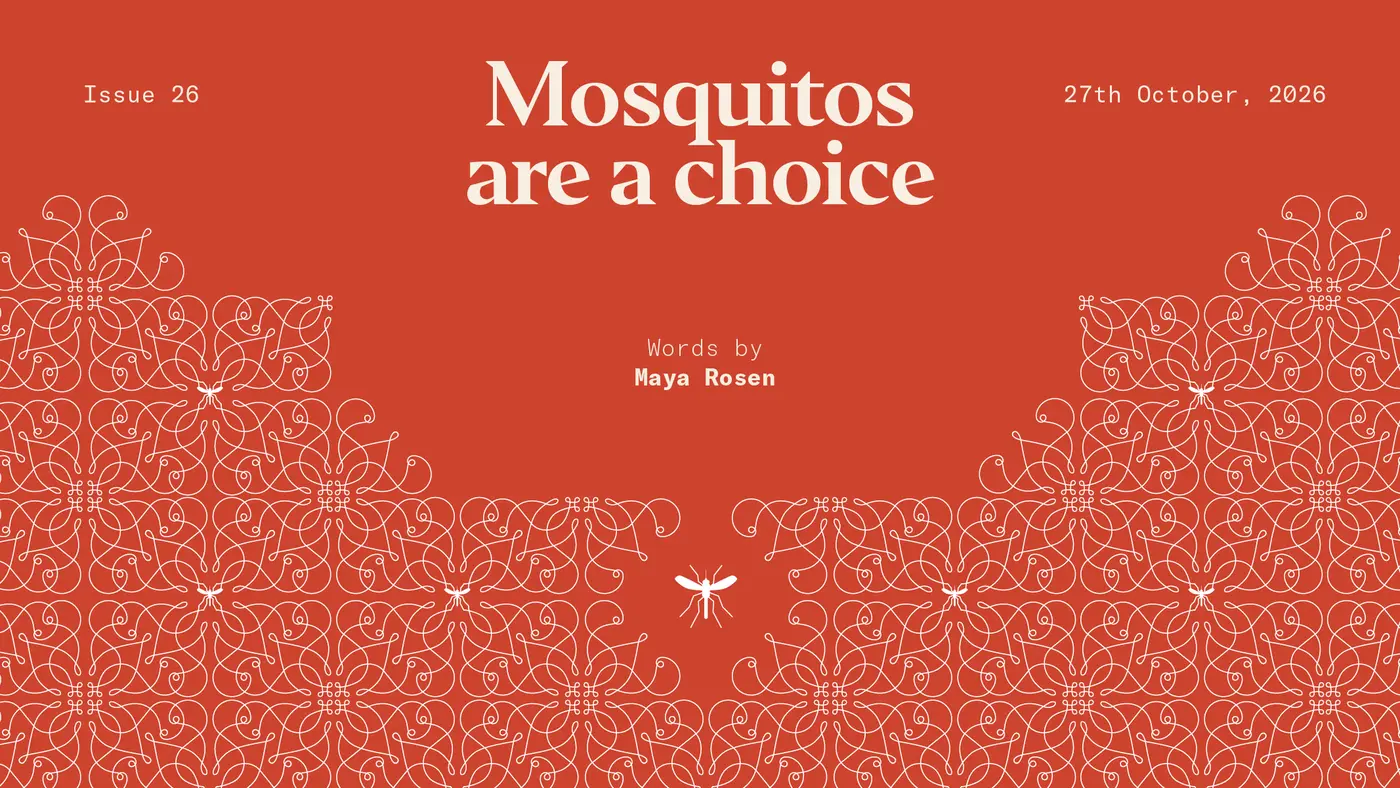 mosquitoes are a choice