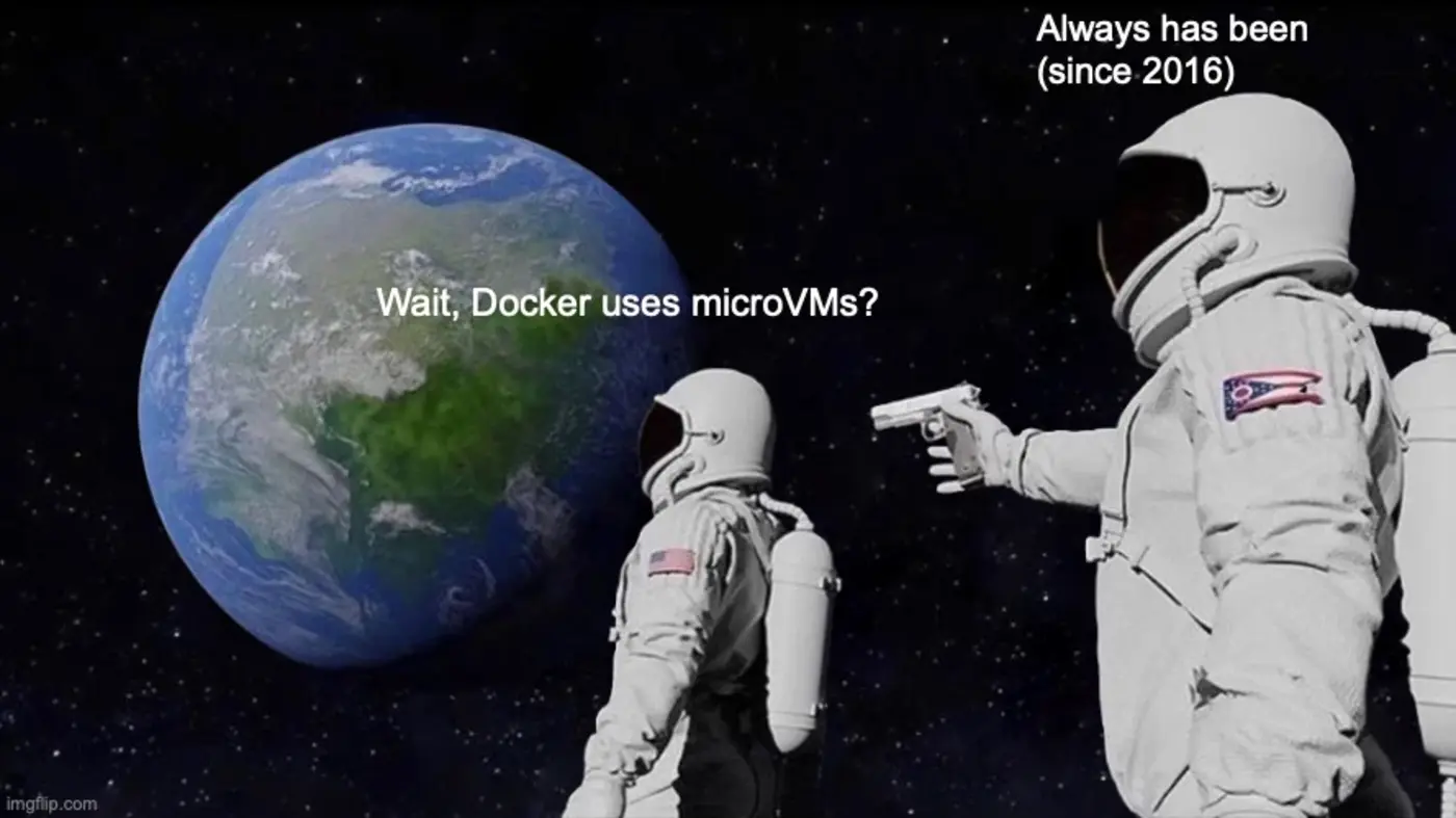 docker has always used microvms well since 2016
