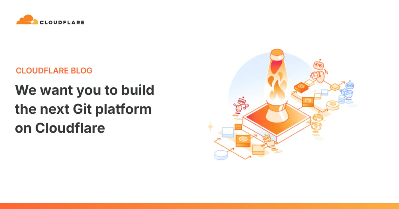 we want you to build the next git platform on cloudflare