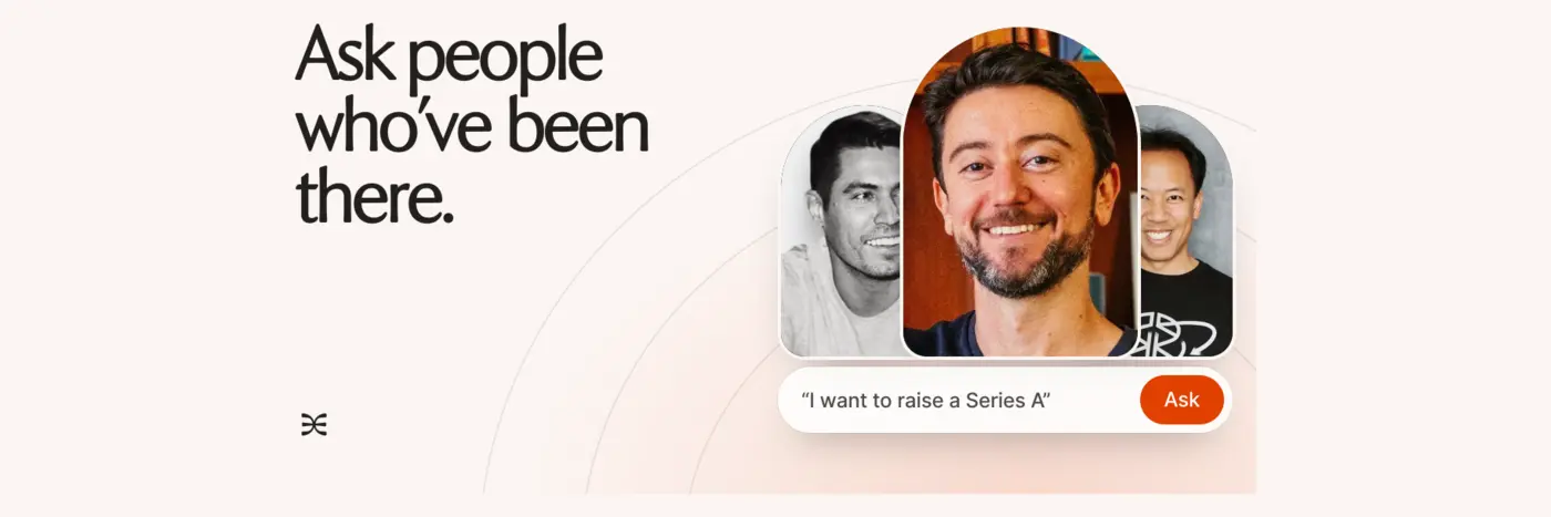 find people relevant to your situation and explore their minds