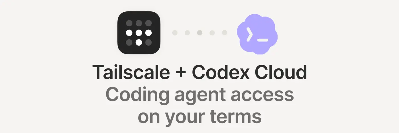 codex cloud shipped with tailscale support nobody told us