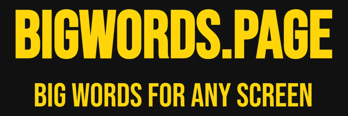 show hn bigwordspage turn any screen into a sign the url is the app