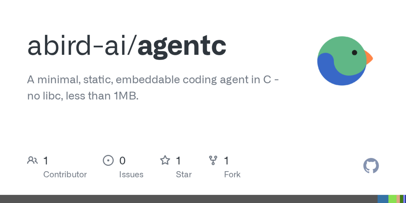 show hn agentc lt1mb staticnolibc minimal embeddable agent with rustc api